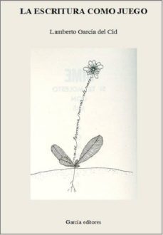 la escritura como juego (ebook)-lamberto garcia del cid-cdlap00004438