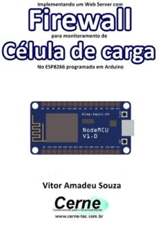 implementando um web server com firewall para monitoramento de  célula de carga no esp8266 programado em arduino-vitor amadeu souza-3410002534248