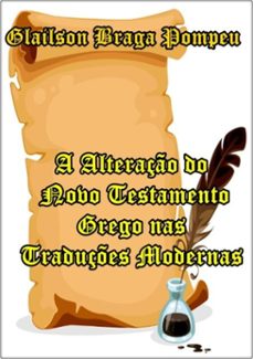 a alteraço do novo testamento grego nas traduçes modernas (ebook)-glailson braga pompeu-3410003421448