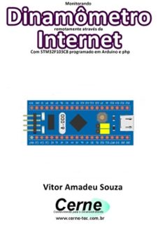 monitorando  dinamometro remotamente atraves da internet com stm32f103c8 programado em arduino e php (ebook)-vitor amadeu souza-3410003473348