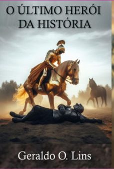 o ultimo heroi da historia ilustrado (ebook)-geraldo o. lins-3410004642248