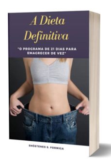 "a dieta definitiva: o programa de 21 dias para emagrecer de vez" (ebook)-shóstenes s. formiga-3410006126548