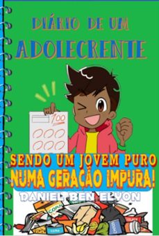 diario de um adolecrente: sendo um jovem puro numa geraço impura! (ebook)-daniel ben elyon-3410006253848