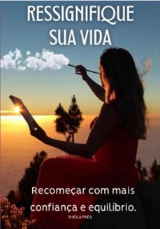 ressignifique sua vida (ebook)-sheila paes-3410007712948
