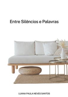 entre silêncios e palavras (ebook)-luana paula neves santos-3410008501848
