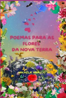 poemas para as flores da nova terra (ebook)-nikaela araujo pereira-3410008623748