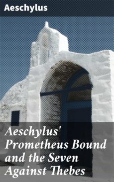 aeschylus' prometheus bound and the seven against thebes (ebook)-4057664108548