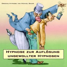 hypnose zur auflosung ungewollter hypnosen (audiolibro)-michael bauer-4057664531148