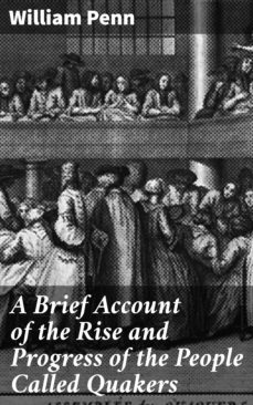 a brief account of the rise and progress of the people called quakers (ebook)-william penn-4057664584748