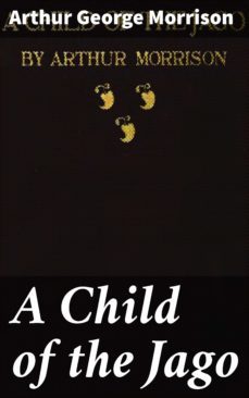 a child of the jago (ebook)-arthur george morrison-4064066061548