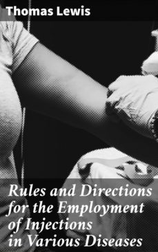 rules and directions for the employment of injections in various diseases (ebook)-4064066135348