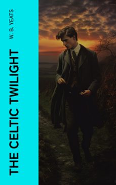 the celtic twilight (ebook)-w. b. yeats-4066339573048