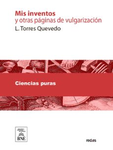 mis inventos y otras paginas de vulgarizacion (ebook)-leonardo torres quevedo-4099995485448