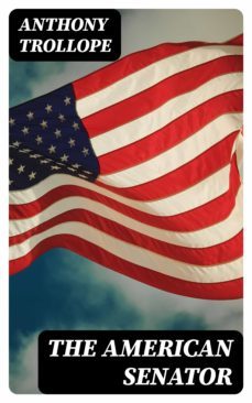 the american senator (ebook)-anthony trollope-8596547019848