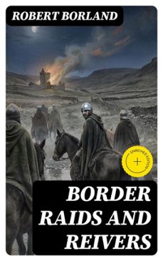 border raids and reivers (ebook)-robert borland-8596547233848