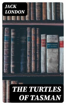 the turtles of tasman (ebook)-jack london-8596547345848