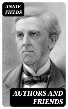 authors and friends (ebook)-annie fields-8596547349648