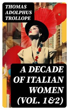 a decade of italian women (vol. 1&amp;2) (ebook)-thomas adolphus trollope-8596547720348