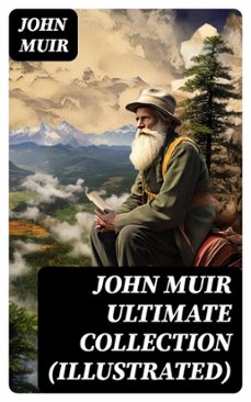 john muir ultimate collection (illustrated) (ebook)-john muir-8596547744948