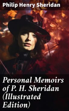 personal memoirs of p. h. sheridan (illustrated edition) (ebook)-philip henry sheridan-8596547772248