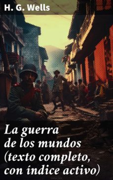 la guerra de los mundos (texto completo, con indice activo) (ebook)-h. g. wells-8596547784548