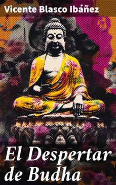 el despertar de budha (ebook)-vicente blasco ibañez-8596547819448
