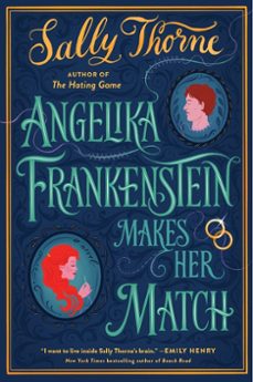 angelika frankenstein makes her match (ebook)-sally thorne-9780062912848