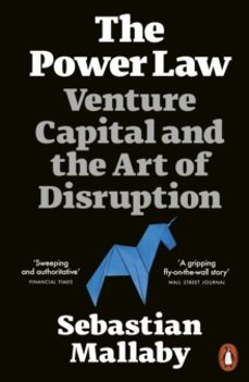 the power law: venture capital and the art of disruption-sebastian mallaby-9780141988948