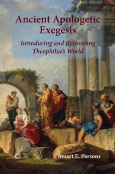 ancient apologetic exegesis (ebook)-stuart e parsons-9780227904848