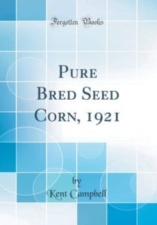 pure bred seed corn, 1921 (classic reprint)-9780265802748