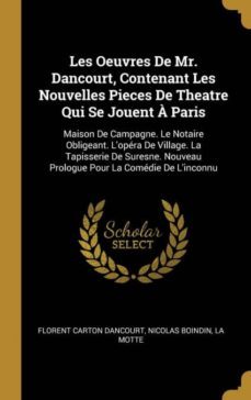 les oeuvres de mr. dancourt, contenant les nouvelles pieces de theatre qui se jouent  paris-9780270353648