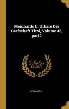 meinhards ii. urbare der grafschaft tirol, volume 45, part 1-9780274437948