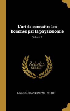lart de connaitre les hommes par la physionomie; volume 7-9780274585748