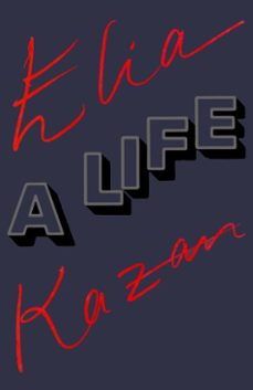 elia kazan: a life (ebook)-elia kazan-9780307959348