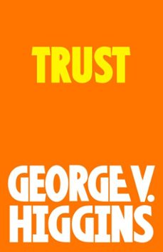 trust (ebook)-george v. higgins-9780345804648