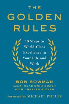 the golden rules: 10 steps to world-class excellence in your life and work-bob bowman-9780349408248