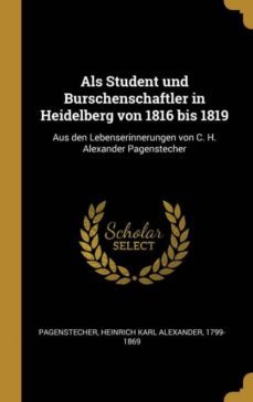 als student und burschenschaftler in heidelberg von 1816 bis 1819-9780353678248