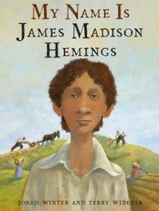 my name is james madison hemings (ebook)-jonah winter-9780385383448