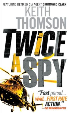 twice a spy-keith thomson-9780385534048