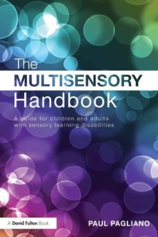 the multisensory handbook: a guide for children and adults with s ensory learning disabilities-paul pagliano-9780415597548