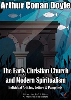 the early christian church and modern spiritualism (ebook)-arthur conan doyle-9780577860948