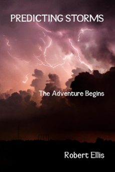 predicting storms - the adventure begins (ebook)-robert ellis-9780648107248