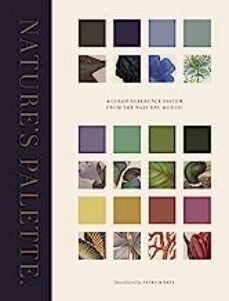 nature s palette: a color reference system from the natural world-patrick baty-9780691217048