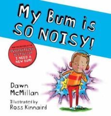 my bum is so noisy!-dawn mcmillan-9780702305948