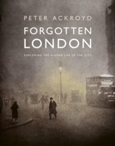 forgotten london-peter ackroyd-9780711287648