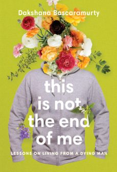 this is not the end of me (ebook)-dakshana bascaramurty-9780771009648