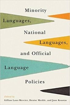 minority languages, national languages, and official language policies-gillian lane mercier-denise merkle-jane koustas-9780773554948
