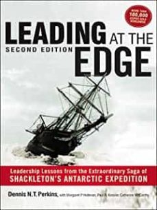 leading at the edge: leadership lessons from the extraordinary saga of shackleton s antarctic expedition (2nd ed.)-dennis perkins-9780814431948