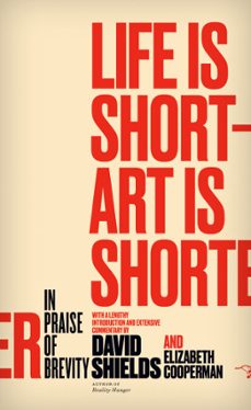 life is short - art is shorter (ebook)-david shields-elizabeth cooperman-9780990437048