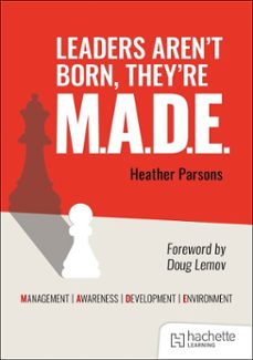 leaders aren't born, they're m.a.d.e.: management, awareness, development, environment (ebook)-heather parsons-9781036013448